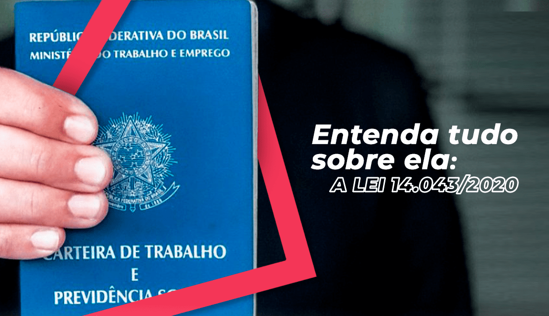 Lei 140432020 Entenda Tudo Sobre O Programa Emergencial 9439