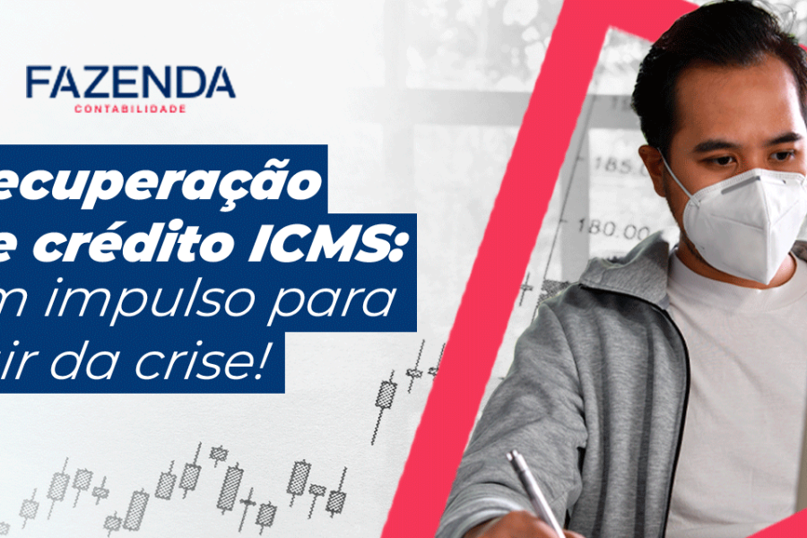 Supere a crise com a Recuperação de Crédito ICMS